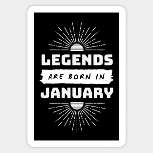 Legends Are Born In January Sticker